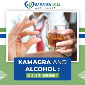 Kamagra and Alcohol: Is It Safe Together?