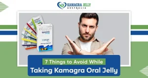 7 Things to Avoid While Taking Kamagra Oral Jelly