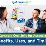 Kamagra Oral Jelly for Australia: Benefits, Uses, and Timing